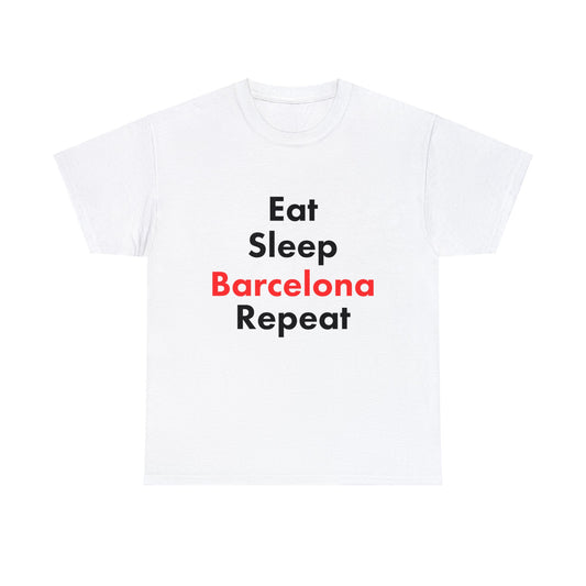 “Eat, Sleep, Barcelona, Repeat” Text T-shirt Unisex Heavy Cotton Tee Simple Text for Travelers