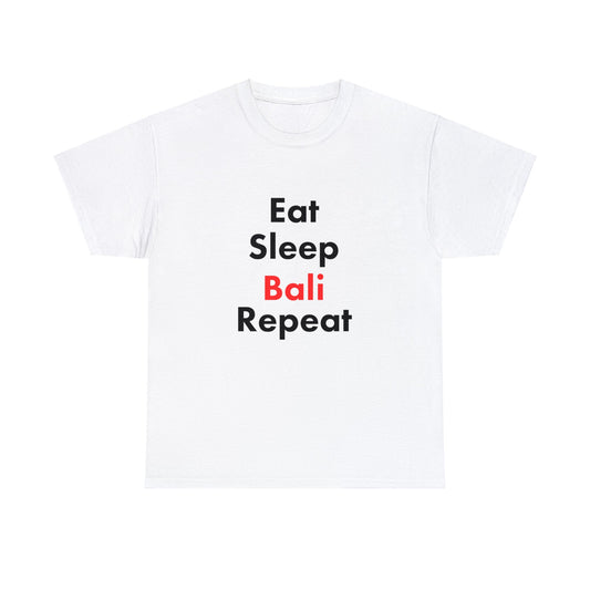 “Eat, Sleep, Bali, Repeat” Text T-shirt Unisex Heavy Cotton Tee Simple Text for Travelers