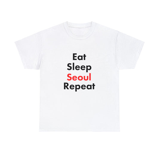 “Eat, Sleep, Seoul, Repeat” Text T-shirt Unisex Heavy Cotton Tee Simple Text for Travelers